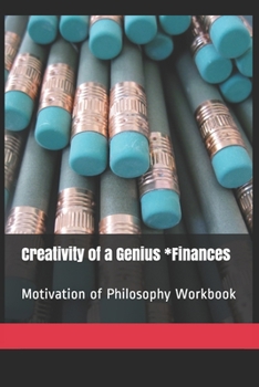 Paperback Creativity of a Genius *Finances: Motivation of Philosophy Workbook Book