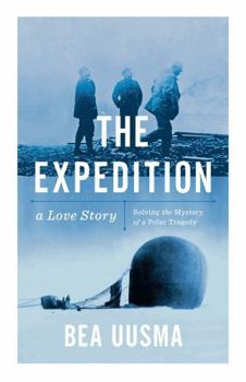 Hardcover The Expedition: The Forgotten Story of a Polar Tragedy Book