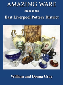 Hardcover Amazing Ware Made in the East Liverpool Pottery District Book