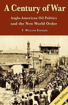 Paperback A Century of War: Anglo-American Oil Politics and the New World Order Book