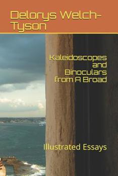 Paperback Kaleidoscopes and Binoculars from A Broad: Illustrated Essays Book