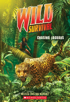 Chasing Jaguars (Wild Survival #3) - Book #3 of the Wild Survival