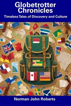Globetrotter Chronicles: Timeless Tales of Discovery and Culture