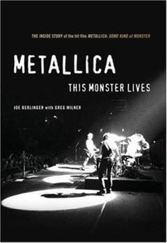 Hardcover Metallica: This Monster Lives: The Inside Story of Some Kind of Monster Book