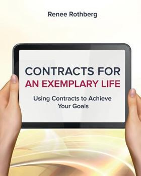 Paperback Contracts for an Exemplary Life: Using Contracts to Achieve Your Goals Book