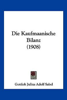 Paperback Die Kaufmaanische Bilanz (1908) [German] Book