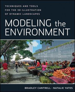 Paperback Modeling the Environment: Techniques and Tools for the 3D Illustration of Dynamic Landscapes Book