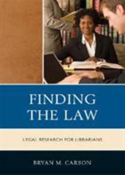 Hardcover Finding the Law: Legal Research for Librarians and Paralegals Book