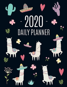 Paperback Llama Planner 2020: Cute 2020 Alpaca & Cactus Daily Organizer January - December (with Monthly Spread) For School, Work, Meetings, Goals & Book