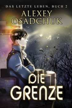 Paperback Die Grenze (Das letzte Leben Buch 2): Progression Fantasy Serie [German] Book