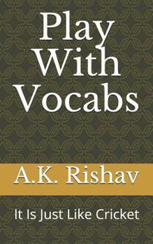 Paperback Play with Vocabs: It Is Just Like Cricket Book
