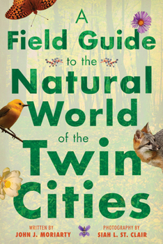 Paperback A Field Guide to the Natural World of the Twin Cities Book