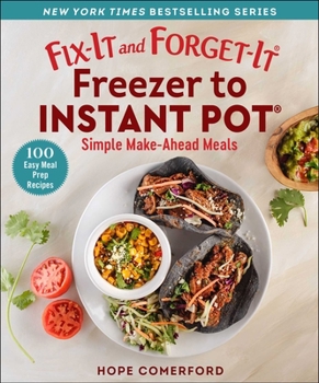 Paperback Fix-It and Forget-It Freezer to Instant Pot: Simple Make-Ahead Meals Book