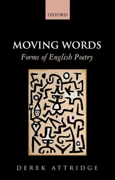 Hardcover Moving Words: Forms of English Poetry Book