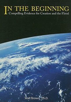 Hardcover In the Beginning: Compelling Evidence for Creation and the Flood Book