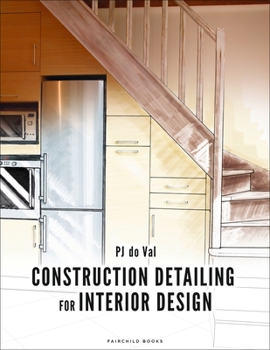 Paperback Construction Detailing for Interior Design: Bundle Book + Studio Access Card [With Access Code] Book