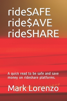 Paperback rideSAFE ride$AVE rideSHARE: A quick read to be safe and save money on rideshare platforms. Book