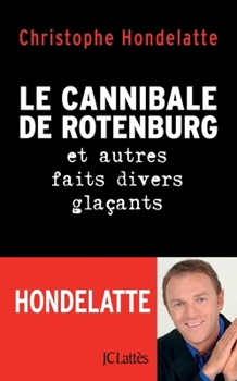 Paperback Le cannibale de Rotenburg et autres faits divers glaçants [French] Book