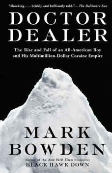 Paperback Doctor Dealer: The Rise and Fall of an All-American Boy and His Multimillion-Dollar Cocaine Empire Book