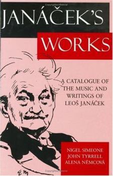 Hardcover Janá&#269;ek's Works: A Catalogue of the Music and Writings of Leos Janá&#269;ek Book