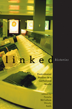 Paperback Linked Histories: Postcolonial Studies in a Globalized World Book
