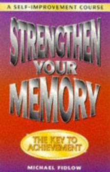 Paperback Strengthen Your Memory: A Self Improvement Course Book