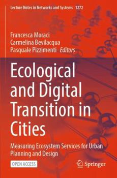 Paperback Ecological and Digital Transition in Cities: Measuring Ecosystem Services for Urban Planning and Design (Lecture Notes in Networks and Systems) Book