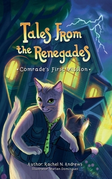 Tales From the Renegades: Comrade's First Mission