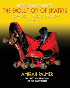 Paperback The Evolution of Skating Vol 7: We Roll Worldwide Book