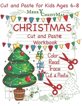 Paperback Cut and Paste Christmas Workbook Cut and Paste for Kids Ages 6-8: Christmas Workbook Read Color Trace Cut and Paste Activities for Christmas Book
