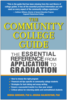 Paperback The Community College Guide: The Essential Reference from Application to Graduation Book