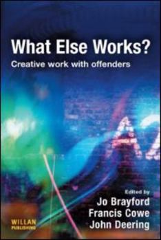 Paperback What Else Works?: Creative Work with Offenders Book