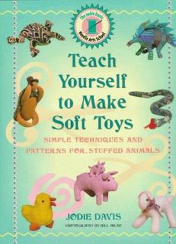 Hardcover Teach Yourself to Make Soft Toys: Simple Techniques and Patterns for Making Soft Toys Book