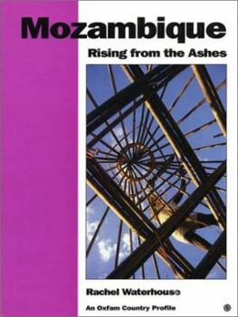 Mozambique: Rising from the Ashes (Oxfam Country Profiles)