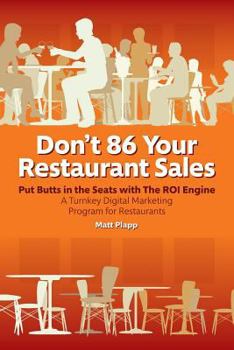 Paperback Don't 86 Your Restaurant Sales: A Turnkey Digital Marketing Program for Restaurants Book