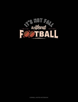 Paperback It's Not Fall Without Football: Cornell Notes Notebook Book