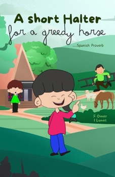 A Short Halter for a Greedy Horse: Spanish Proverb (Proverbs 101 with Sara & Siri)