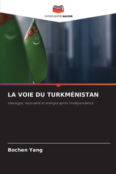 Paperback La Voie Du Turkménistan [French] Book