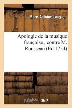 Paperback Apologie de la Musique Franc Oise, Contre M. Rousseau [French] Book