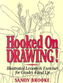 Paperback Hooked on Drawing: Illustrated Lessons & Exercises for Grades 4 and Up Book