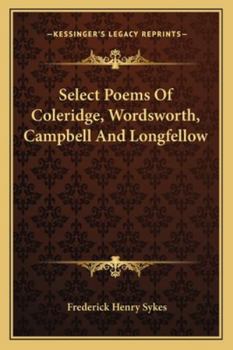 Paperback Select Poems Of Coleridge, Wordsworth, Campbell And Longfellow Book