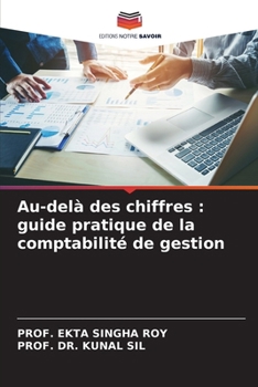 Au-delà des chiffres: guide pratique de la comptabilité de gestion