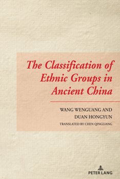 Hardcover The Classification of Ethnic Groups in Ancient China Book