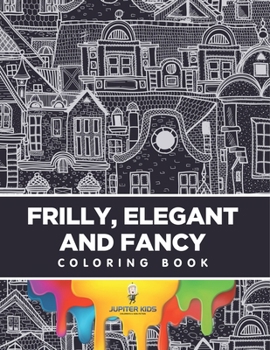 Paperback Frilly, Elegant and Fancy Coloring Book