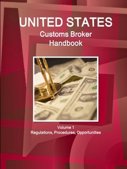 Paperback US Customs Broker Handbook Volume 1 Regulations, Procedures, Opportunities Book