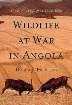 Paperback Wildlife at War in Angola: The Rise and Fall of an African Eden Book