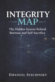 Paperback Integrity Map: The Hidden System Behind Burnout and Self-Sacrifice Book