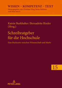 Hardcover Schreibratgeber fuer die Hochschule: Eine Buchsorte zwischen Wissenschaft und Markt [German] Book