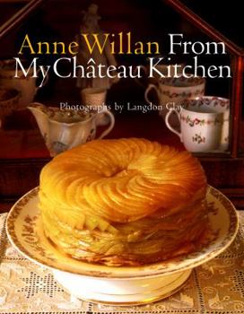 Hardcover Anne Willan: From My Chateau Kitchen Book