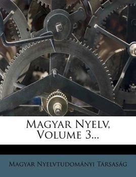 Paperback Magyar Nyelv, Volume 3... [Hungarian] Book